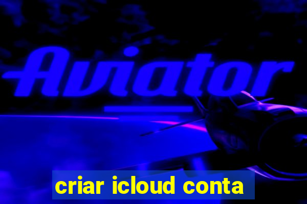 criar icloud conta